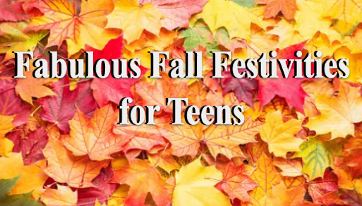 Fabulous Fall Festivities for Teens